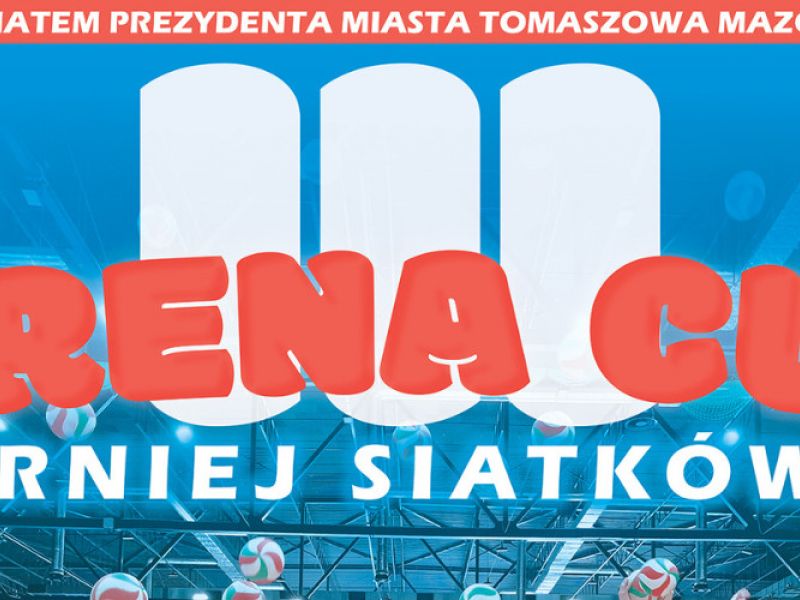 Na zdjęciu baner turnieju siatkówki w Arenie w Tomaszowie Mazowieckim - Arena Cup III